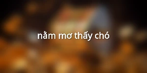 nằm mơ thấy chó